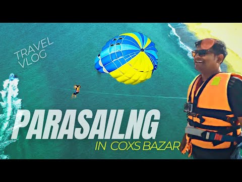 Cox Bazar - The Perfect Place for a Parasailing Adventure