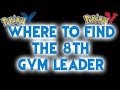 Where to find the 8th Gym Leader - Pokemon X and ...