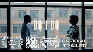 Do I Do - Official Trailer | Short Film Trailer | Film Festival Selection
