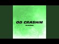 OD CRASHIN Slowed