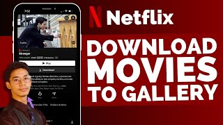 How To Download Movies From Netflix To Your Gallery ! Possible?