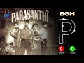 Parasakthi BGM Ringtone Sivakarthikeyan Ravi Mohan Atharvaa Sreeleela Remix By Robin