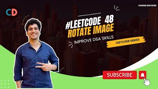 YouTube video 'Leetcode 48 Rotate Image | Coding Decoded SDE preparation Sheet'