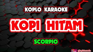 Download lagu KOPI HITAM KARAOKE - SCORPIO @koplokaraooke mp3