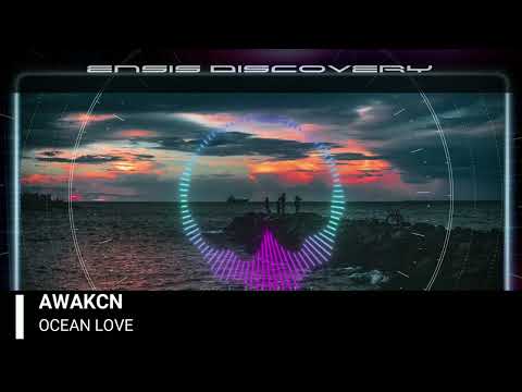 Awakcn - Ocean Love (Original Mix)[FREE DOWNLOAD]