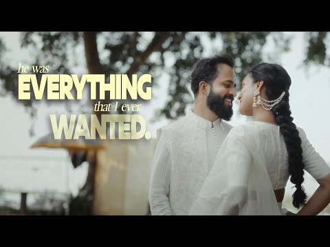 He was Everything I Ever Wanted - Sithan & Anjali Wedding Film - Kochi, India