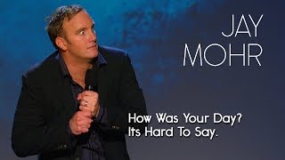 My Son's Only Answer Was, "Its Hard To Say"  - Jay Mohr