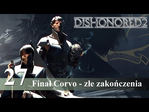 Dishonored 2 pl [Corvo] - Finał - złe zakończenia - #27 | 1440p 60fps
