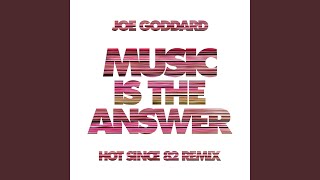Music Is The Answer (Hot Since 82 Remix)
