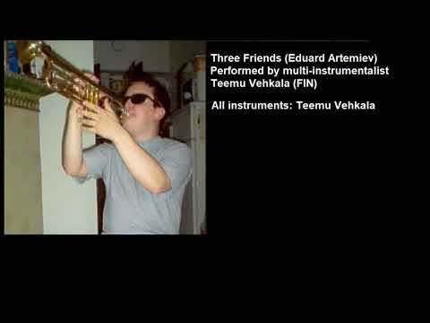 Teemu Vehkala - Three Friends (Eduard Artemiev) OST