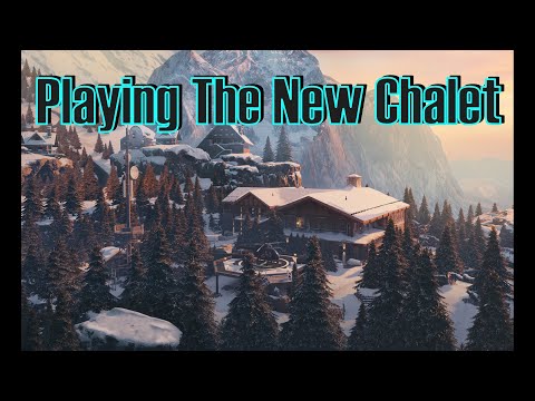Playing the new Chalet Rework