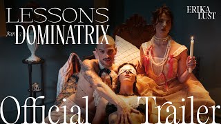 Lessons From A Dominatrix | Official Trailer | ERIKALUST
