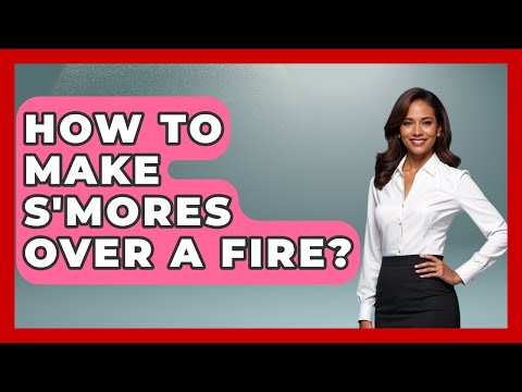 How To Make S'mores Over A Fire? - Exploring Campgrounds