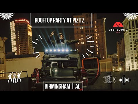 DesiSoundGuys: Rooftop Party on a Truck at Pizitz | Birmingham, AL!