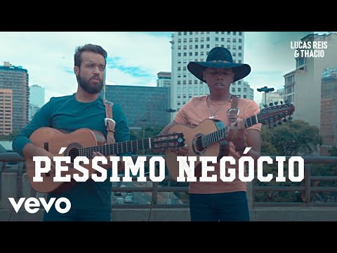 Lucas Reis & Thácio - Péssimo Negócio (#semfiltro)