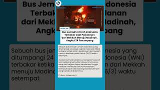 BUS UMRAH INDONESIA LUDES TERBAKAR! Koper dan Barang Jemaah Hangus, Kemlu Tuntut Kompensasi