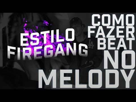 COMO FAZER BEAT NO MELODY (estilo Fire Gang; yfg.nxbre, yfg.daddy, yfg,rush)