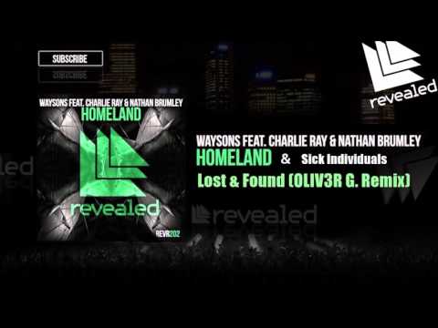 Waysons feat. Charlie Ray - Homeland & Sick Individuals - Lost & Found (OLIV3R G. Remix)