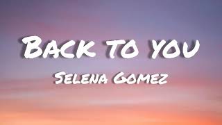 Back To You  Selena Gomez lyrics