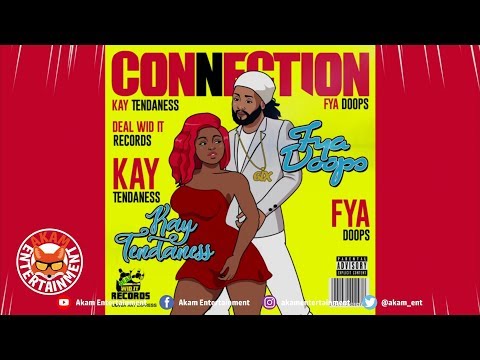 Fya Doops Ft. Kay Tendaness - Connection - May 2019