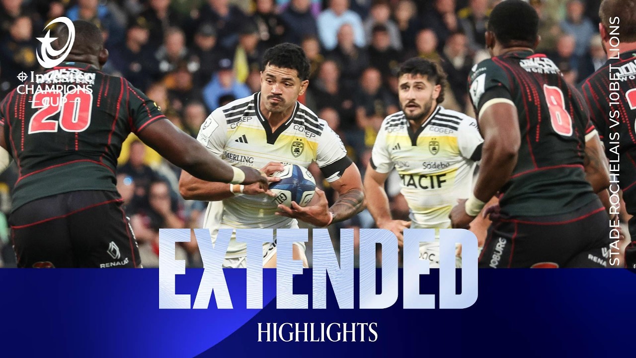 Extended Highlights - Stade Rochelais v 10Bet Lions | Investec Champions Cup 2026/27