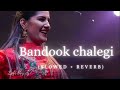 Bandook 2 Ll Slowly X Reverb Ll Sapna Choudhary Ll Ajay Hooda And Raju Punjabi Ll Bandooksong