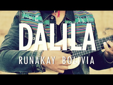 RUNAKAY BOLIVIA - DALILA - TINKU