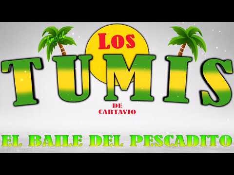 Los Tumis de Cartavio - El Baile del Pescadito | Los Mejores Temas para bailar.