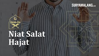 Bacaan Niat Salat Hajat, Dilengkapi Arab, Latin dan Artinya