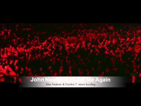 John Newman - Love Me Again (Alex Federer & Frankie T. remix)