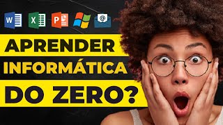 Como Aprender Informática Básica pela Internet do Zero?