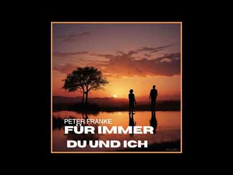Für Immer Du Und Ich - Peter Franke