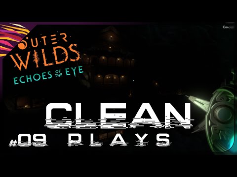 Clean Plays - Outer Wilds: Echoes of the Eye! [#9] - The Burning Room