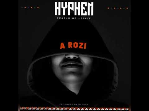 Hyphen Ft Leslie _A Rozi _Official Audio {Prod By Dj Sley}