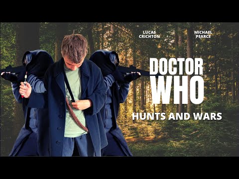 Doctor Who: Fan Film Series 1 Episode 2 - Hunts and Wars