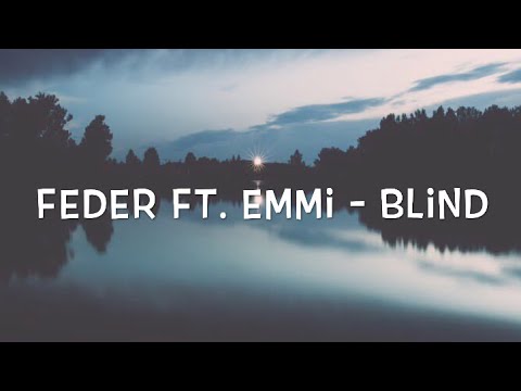 Feder Ft. Emmi - Blind Lyrics