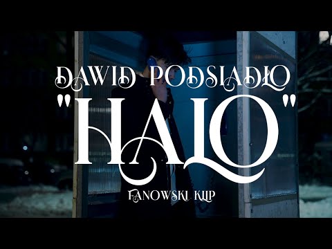 Dawid Podsiadło - Halo (Fanowski klip)