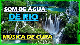 Som de gua do Rio e Msica de Cura Relaxante