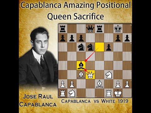 Capablanca's Amazing Positional Queen Sacrifice | Capablanca vs White 1919