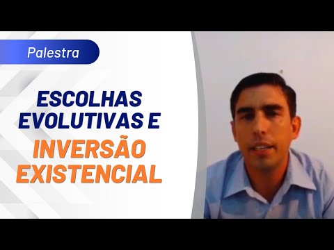 Escolhas Evolutivas e Inversão Existencial