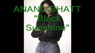 Anand Bhatt - Black Sunshine