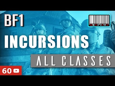 Battlefield 1 - Incursions - All Classes