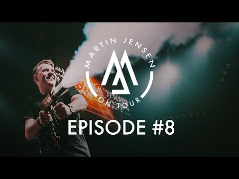 Martin Jensen On Tour | Episode #8 | 2018