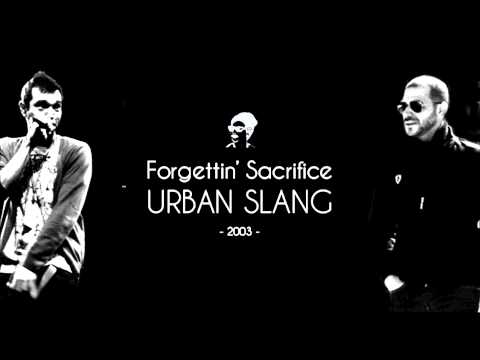 Forgettin' Sacrifice - Urban Slang (2003)