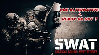 TACTICAL SQUAD - SWAT STORIES I UNE ALTERNATIVE À READY OR NOT I DECOUVERTE