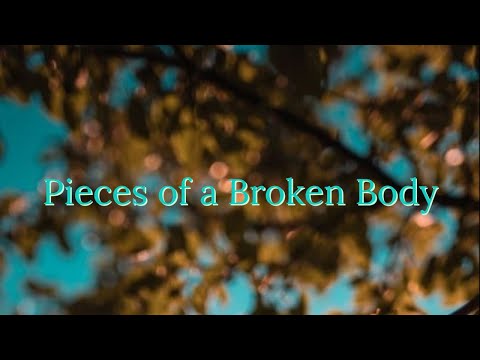 Pieces of a Broken Body - Elin Porsinger. [ #music #lyrics ]