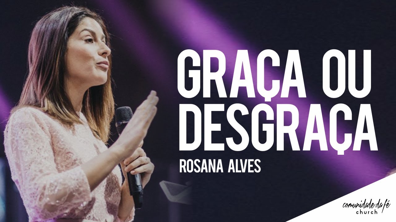 Rosana Alves // Graça ou desgraça