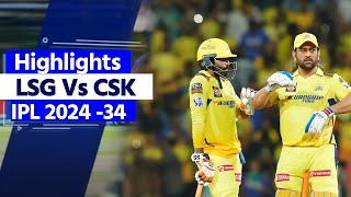 LSG vs CSK IPL 2024 34 Match Highlights: Lucknow vs Chennai Super Kings Highlights | IPL Highlights