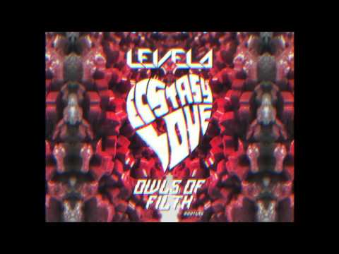 Levela - Ecstasy Love (Owls Of Filth Remix) [FREE DOWNLOAD]