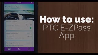 Using the PTC E-ZPass App